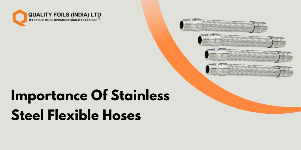 Importance of Stainless Steel Flexible Hoses